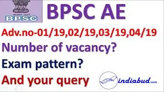 BPSC AE ADVT.NO --  01/2019, 02/2019, 03/2019, 04/2019 FULL Details