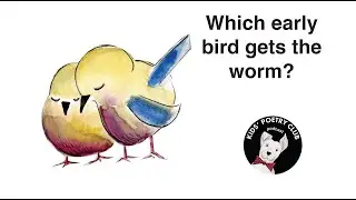 Poems for Kids - Early Birds and the Worms