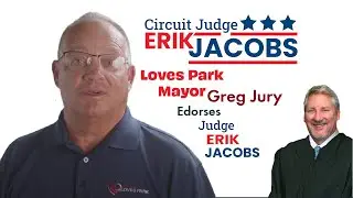 Loves Park Mayor Greg Jury Endorses Judge Erik K Jacobs