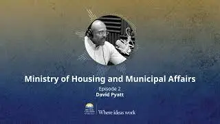 Ministry of Housing and Municipal Affairs - Episode 2 - David Pyatt