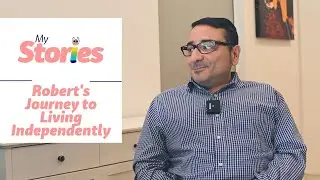 Robert's Journey to Living Independently