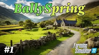 Farming on BallySpring | Ep 1 | FS22