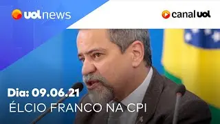 Elcio Franco na CPI: an&aacute;lise do depoimento em tempo real | UOL News Especial  (09/06/2021)