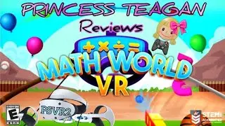Princess Teagan Reviews  - Math World VR on PSVR2