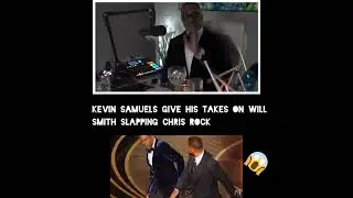 Kevin samuels takes on,will Smith slapping chris rock
