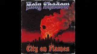 Holy Shadow - City on Flames