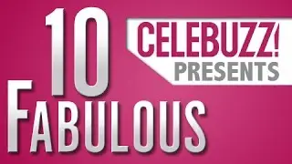 Celebuzz Presents: 10 Fabulous (Series Teaser)