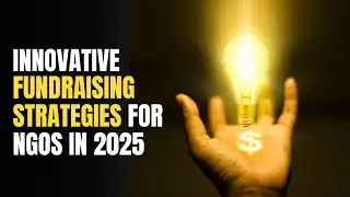 Innovative Fundraising Strategies for NGOs in 2025