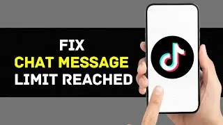 How to Fix Chat Message Limit Reached TikTok (Full guide)