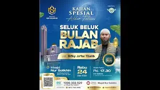 🔴 SELUK BELUK B ULAN RAJAB - Ust. Rifky Ja'far Thalib
