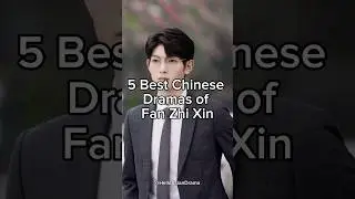 5 best Chinese dramas of Fan Zhi Xin #cdrama #cdramarecommendation #shortsviral #trending