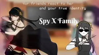 🍁Yor friends react to Yor Forger and her identity🍁 // Spy X Family react (gacha club)🇧🇷🇱🇷