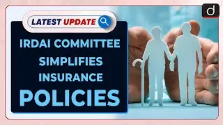 IRDAI Committee Simplifies Insurance Policies| Latest update | Drishti IAS English