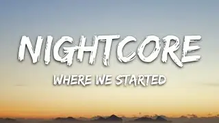 Nightcore &ndash; Where We Started (Lost Sky ft. Jex) - (Lyrics)