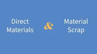 Manufactured Products Costing: 04-  Direct Materials Cost & Scrap