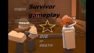 Die of death SURVIVOR gameplay / Roblox Die of death