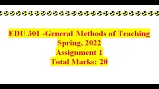 EDU 301 Assignment No 1 2022