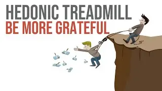 HEDONIC TREADMILL : Wanting Everything is the Same as Wanting Nothing