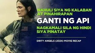 Nagkamali Sila Ng Hindi Siya Pinatay, Bumalik Siya Para Maghiganti - Dirty Angels (2024) Movie Recap