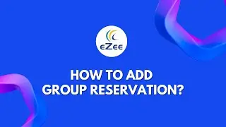 How to Add Group Bookings in Hotel PMS eZee Absolute?