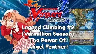 Cardfight Vanguard Zero - Legend Climbing #9 (Vermillion Season) - The Wrath of Angel Feather!