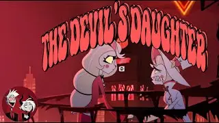 The Devil's Daughter (A Hazbin Hotel Original Fan Song) - MultiVees Season 2 Song 4