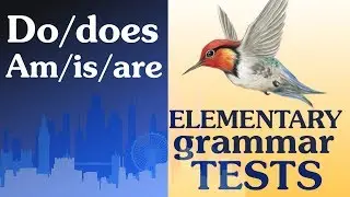 5 Elementary Grammar test Do / does, am / is / are