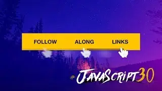 JavaScript  Exercise: Follow Along Links - #JavaScript30 22/30