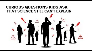 8 Curious Questions Kids Ask That Science Still Can&rsquo;t Explain