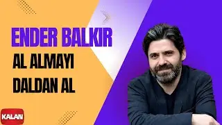 Ender Balkır - Al Almayı Daldan Al I Harput © 2017 Kalan Müzik