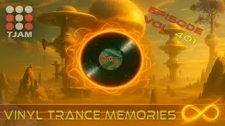 VINYL TRANCE MEMORIES by TJAM | EPISODE #401