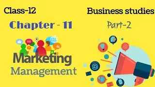 Marketing management class 12 | Part-2 | class 12 business studies | chapter 11 | animated |