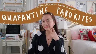 things that help me survive quarantine 💘 favorites & recommendations