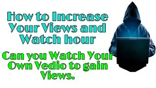 Part1 How to Increase your views ,wh And Can  u Watch ur Own view to gain Views #EngrathaDeOrtis