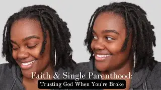 Faith & Single Parenthood: Trusting God When You&rsquo;re Broke