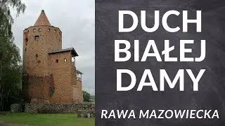 Biała dama [Zamek w Rawie Mazowieckiej] - NAWIEDZONE MIEJSCA W POLSCE