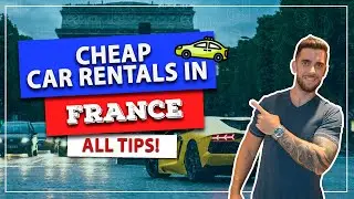 ☑️ Car rental in France VERY cheap! All the tips, best companies and comparators!