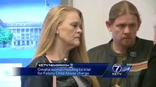 Omaha woman heading to trial for felony child abuse charge