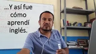COMO FUE QUE APRENDI INGLES