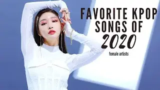 [TOP 100] Favorite Kpop Songs of 2020 - Female Artists (Part 2: 50-1)