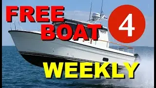 FREE BOAT WEEKLY FOUR: Your access to a free or almost free boat