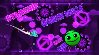 Geometry dash 2.0: STARSHIP