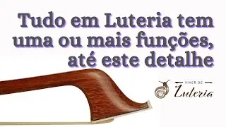 Tudo em Luteria tem uma função, até este detalhe