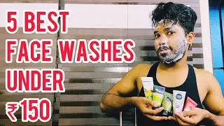 5 BEST FACE WASHES UNDER JUST  ₹150 RUPEES | IN TELUGU | Ravinder’s Fashion