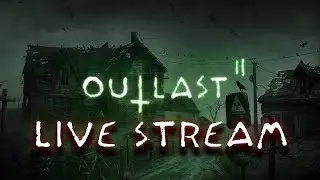 🔴 LIVE DOTA 2 | OUTLAST ll - GAME KINH DỊ- KUDO
