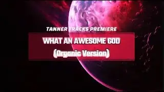 Phil Wickham - What an Awesome God (Organic Version) Instrumental Cover