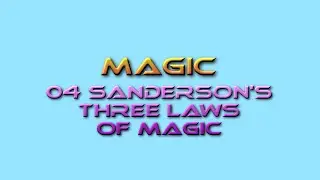 Game Design Tutor Magic 04: Sanderson's Three Laws of Magic
