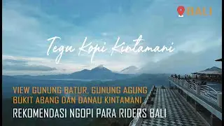 TEGU KOPI KINTAMANI REKOMENDASI TEMPAT NGOPI RIDERS BALI
