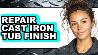 How to Repair Cast Iron Tub Finish - Step by Step