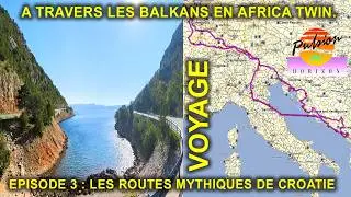 A travers les Balkans en Africa Twin: Les routes mythiques de Croatie - Episode 3.